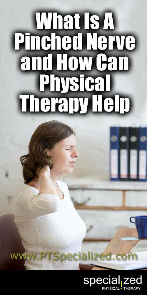 What Is A Pinched Nerve and How Can Physical Therapy Help | You have been experiencing numbness, tingling and pain in your arm (or leg or other part of your body) and at first it’s just annoying. Annoying morphed into pain that keeps you from doing what you love and need to do. You don’t remember injuring yourself, but something is wrong.