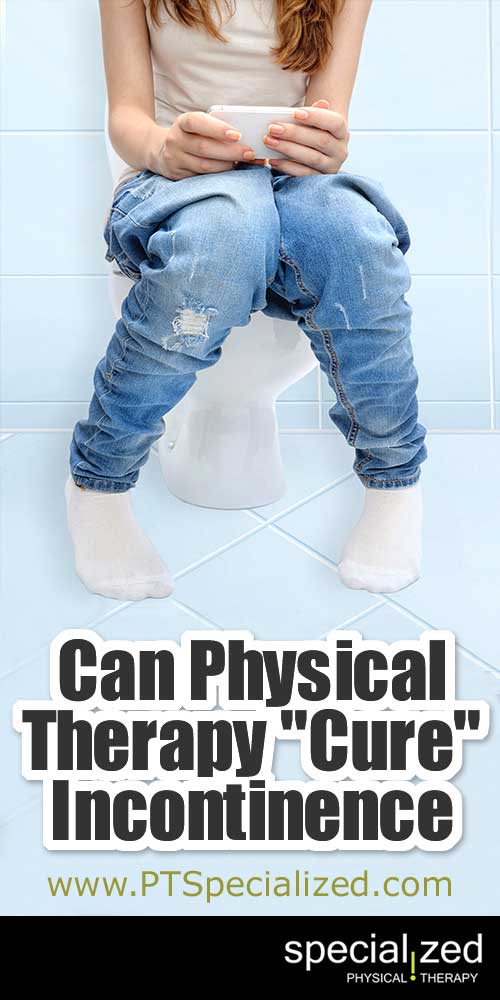 Can Physical Therapy "Cure" Incontinence - It happens to many of us. We cough, laugh, sneeze, run and...oops... Whether you are older or not, urinary incontinence is a common occurrence. 