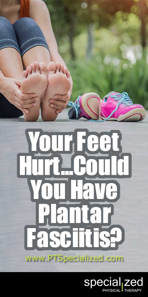 Your Feet Hurt...Could You Have Plantar Fasciitis? Plantar fasciitis occurs when there is extensive stress with certain activities which may cause degenerative tissue changes and some inflammation in the plantar fascia of the foot.