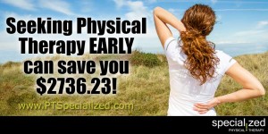 Seeking Physical Therapy Early Can Save You $2736.23
