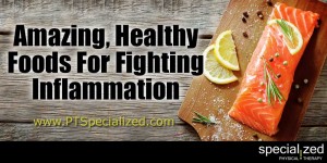 Amazing, Healthy Foods For Fighting Inflammation