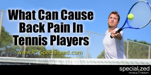 What Can Cause Back Pain In Tennis Players