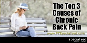 The Top 3 Common Causes of Chronic Back Pain