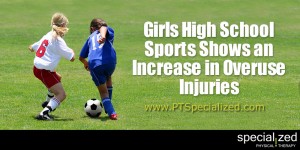 Girls High School Sports Shows an Increase in Overuse Injuries