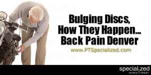 Bulging Discs – How They Happen | Back Pain Denver