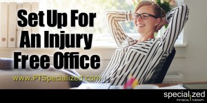 Set Up For An Injury Free Office