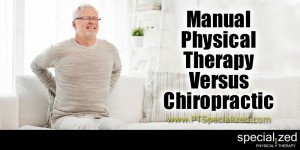 Manual Physical Therapy Versus Chiropractic … How Are They Different?