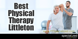 Best Physical Therapy Littleton CO - Specialized Physical Therapy