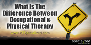 What Is The Difference Between Occupational and Physical Therapy ... You've heard the terms occupational therapy and physical therapy bandied about and wondered what the difference was between them.