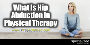 What Is Hip Abduction In Physical Therapy