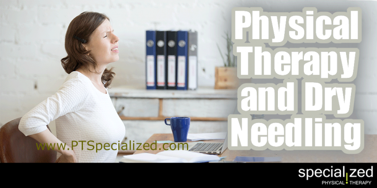 Physical Therapy and Dry Needling | Specialized Physical Therapy