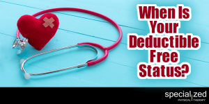 When Is Your Deductible Free Status? With some plans, a patient pays nothing out of pocket once the deductible is met. With others, a patient may have to pay a co-insurance (generally 20%). On average, this is less than $20.00 per visit.