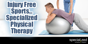 Injury Free Sports... Specialized Physical Therapy | Summer is here and with it sports for kids and the weekend warriors. With sports come injuries… unless you know how to move correctly. Some physical therapy tips can help you before you get injured.